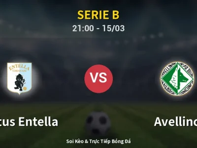Soi Kèo Virtus Entella vs Avellino – 21:00 15/03 | Nhận Định, Dự Đoán Tỷ Số