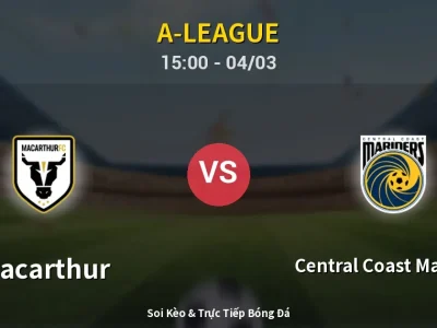 Kết Quả: Macarthur 1-3 Central Coast Mariners – Highlight & Bàn Thắng | A-League
