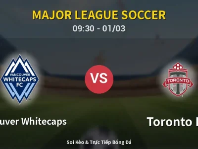 Kết Quả: Vancouver Whitecaps 3-0 Toronto FC – Highlight & Bàn Thắng | Major League Soccer