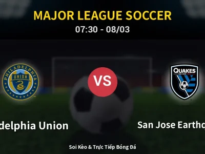 Kết Quả: Philadelphia Union 0-1 San Jose Earthquakes – Highlight & Bàn Thắng | Major League Soccer
