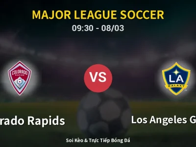 Kết Quả: Colorado Rapids 4-1 Los Angeles Galaxy – Highlight & Bàn Thắng | Major League Soccer