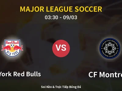 Kết Quả: New York Red Bulls 0-3 CF Montreal – Highlight & Bàn Thắng | Major League Soccer