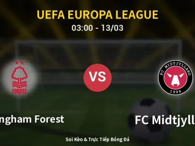 Kết Quả: Nottingham Forest 0-1 FC Midtjylland – Highlight & Bàn Thắng | UEFA Europa League