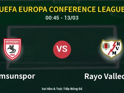 Kết Quả: Samsunspor 1-3 Rayo Vallecano – Highlight & Bàn Thắng | UEFA Europa Conference League
