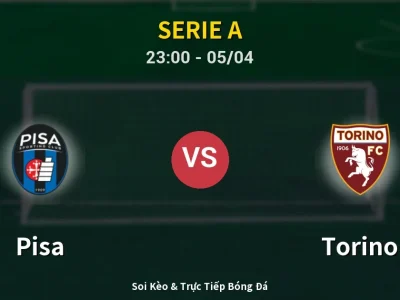 Soi Kèo Pisa vs Torino – 23:00 05/04 | Nhận Định, Dự Đoán Tỷ Số
