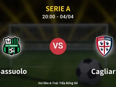 Soi Kèo Sassuolo vs Cagliari – 20:00 04/04 | Nhận Định, Dự Đoán Tỷ Số