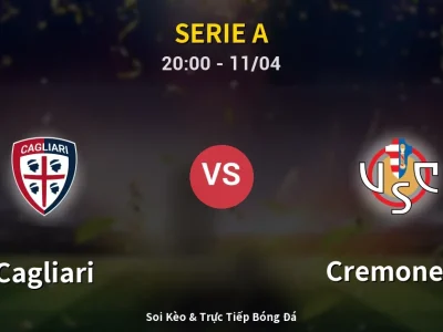 Soi Kèo Cagliari vs Cremonese – 20:00 11/04 | Nhận Định, Dự Đoán Tỷ Số