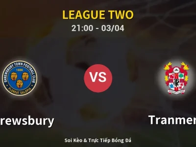 🔴 Trực Tiếp: Shrewsbury 1-0 Tranmere – Link Xem League Two (Full HD)