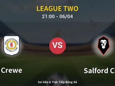 Soi Kèo Crewe vs Salford City – 21:00 06/04 | Nhận Định, Dự Đoán Tỷ Số