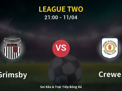 Soi Kèo Grimsby vs Crewe – 21:00 11/04 | Nhận Định, Dự Đoán Tỷ Số