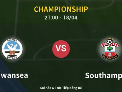 Soi Kèo Swansea vs Southampton – 21:00 18/04 | Nhận Định, Dự Đoán Tỷ Số