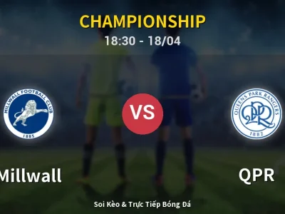 Soi Kèo Millwall vs QPR – 18:30 18/04 | Nhận Định, Dự Đoán Tỷ Số