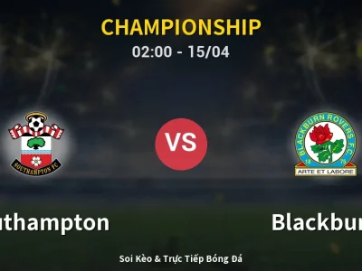 Kết Quả: Southampton 3-0 Blackburn – Highlight & Bàn Thắng | Championship