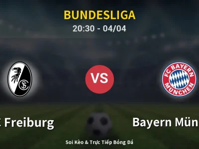 Soi Kèo SC Freiburg vs Bayern München – 20:30 04/04 | Nhận Định, Dự Đoán Tỷ Số