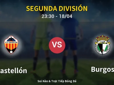 Soi Kèo Castellón vs Burgos – 23:30 18/04 | Nhận Định, Dự Đoán Tỷ Số