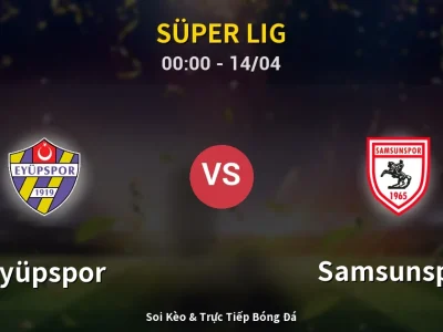 Kết Quả: Eyüpspor 1-2 Samsunspor – Highlight & Bàn Thắng | Süper Lig