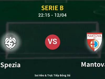 Soi Kèo Spezia vs Mantova – 22:15 12/04 | Nhận Định, Dự Đoán Tỷ Số