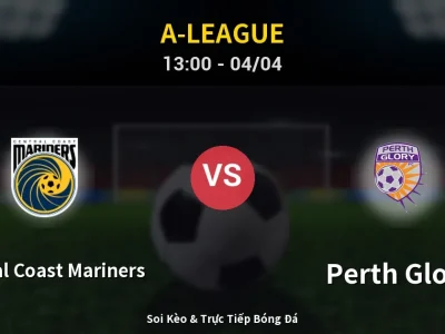 Kết Quả: Central Coast Mariners 2-2 Perth Glory – Highlight & Bàn Thắng | A-League