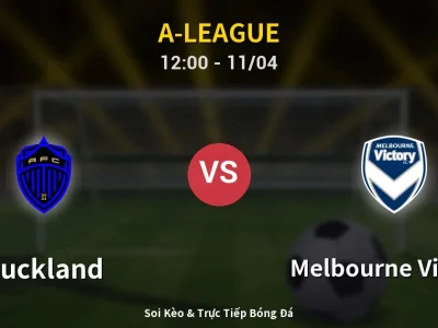 Soi Kèo Auckland vs Melbourne Victory – 12:00 11/04 | Nhận Định, Dự Đoán Tỷ Số