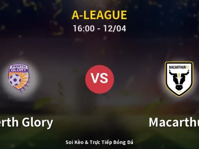 Kết Quả: Perth Glory 3-1 Macarthur – Highlight & Bàn Thắng | A-League