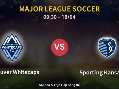Kết Quả: Vancouver Whitecaps 3-0 Sporting Kansas City – Highlight & Bàn Thắng | Major League Soccer