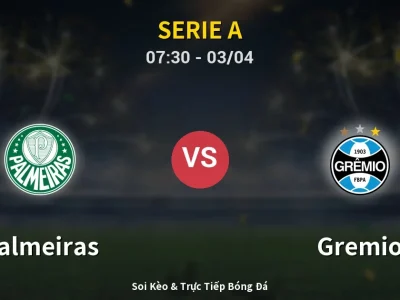 Kết Quả: Palmeiras 2-1 Gremio – Highlight & Bàn Thắng | Serie A