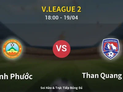 Soi Kèo Bình Phước vs Than Quang Ninh – 18:00 19/04 | Nhận Định, Dự Đoán Tỷ Số