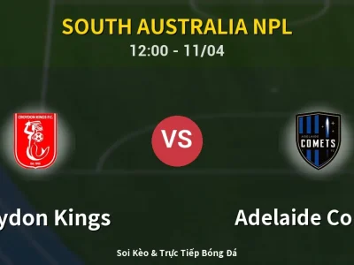 Soi Kèo Croydon Kings vs Adelaide Comets – 12:00 11/04 | Nhận Định, Dự Đoán Tỷ Số
